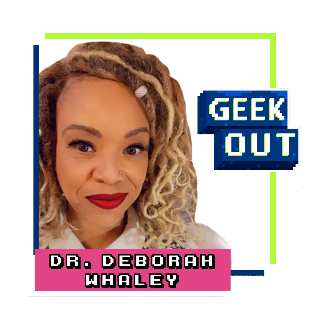 Photo of Deborah Whaley with Geek Out logo